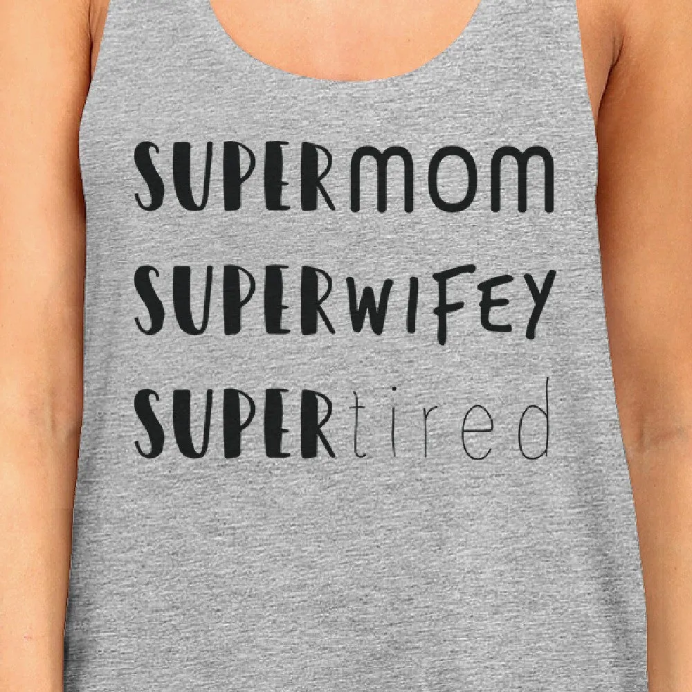 Super Mom Wifey Tired Women's Gray Funny Graphic Tanks For New Moms